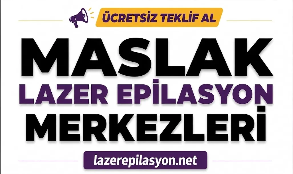 Maslak Lazer Epilasyon